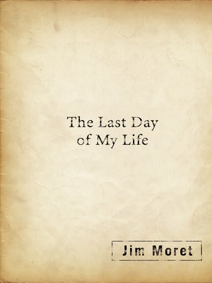 cover image of The Last Day of My Life